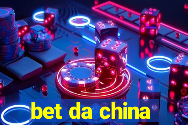 bet da china